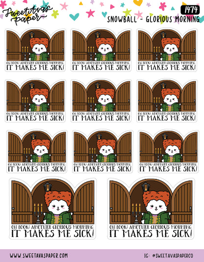 Snowball Glorious Morning, Makes Me Sick Planner Stickers  - [1474]