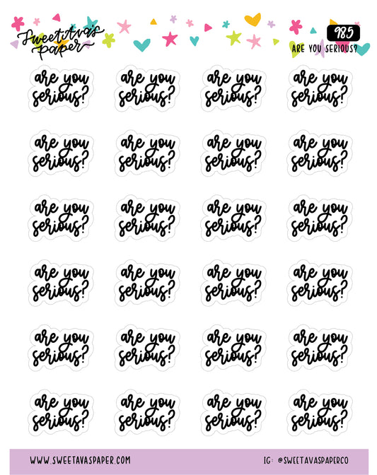 Are You Serious Planner Stickers - Script / Text - [985]