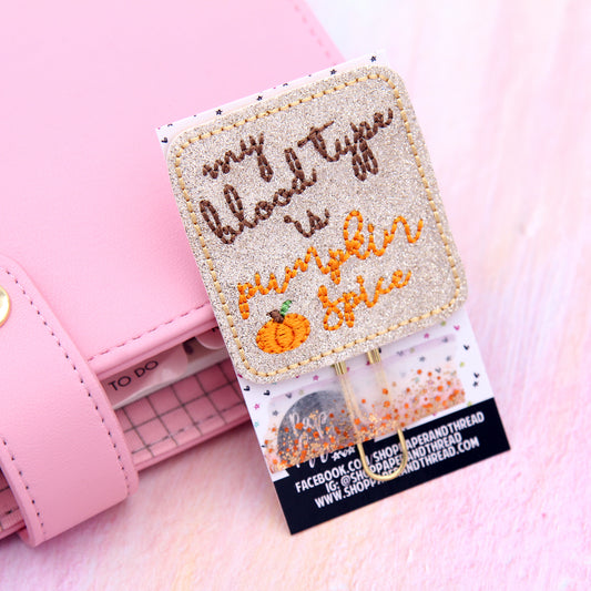 My Blood Type Is Pumpkin Spice Planner Clip - Halloween Bookmark - Fall Clip