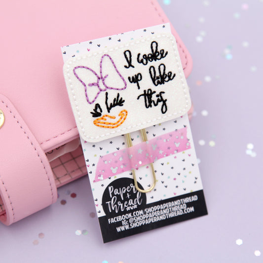 I Woke Up Like This Planner Clip - Daisy Clip - Duck Clip